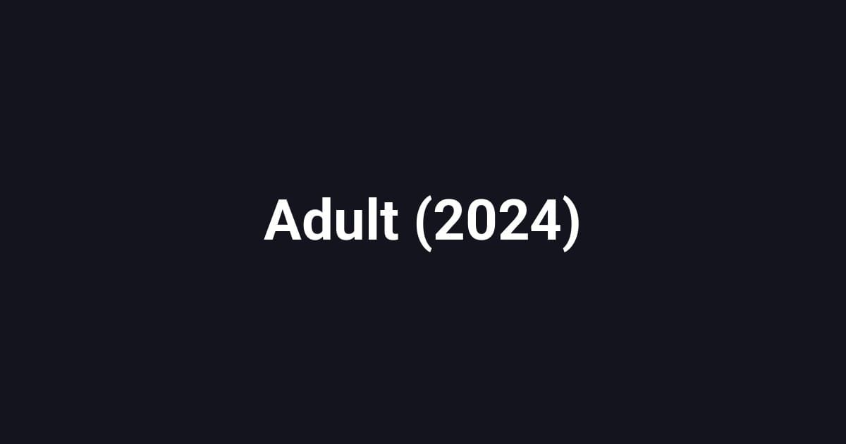 Adult (2024)