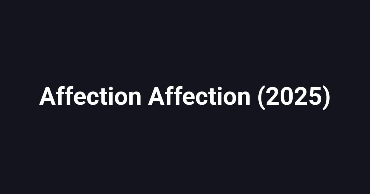 Affection Affection (2025)