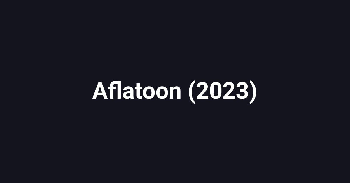 Aflatoon (2023)