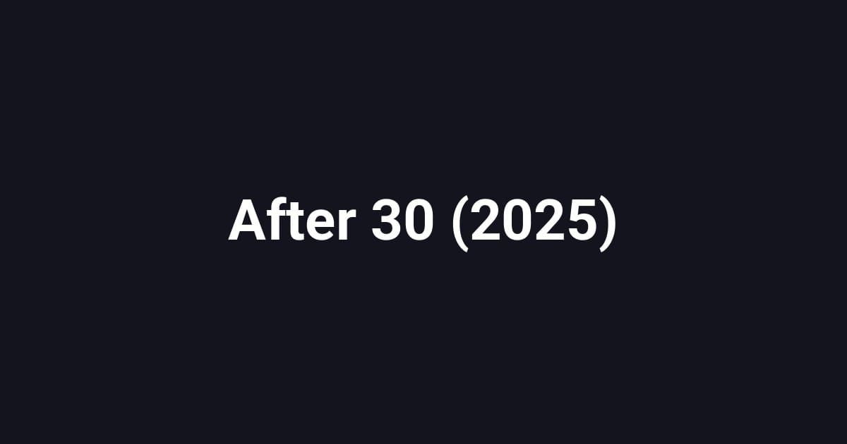 After 30 (2025)