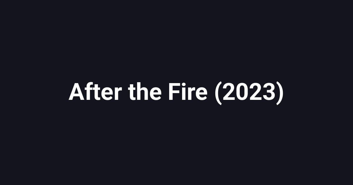 After the Fire (2023)