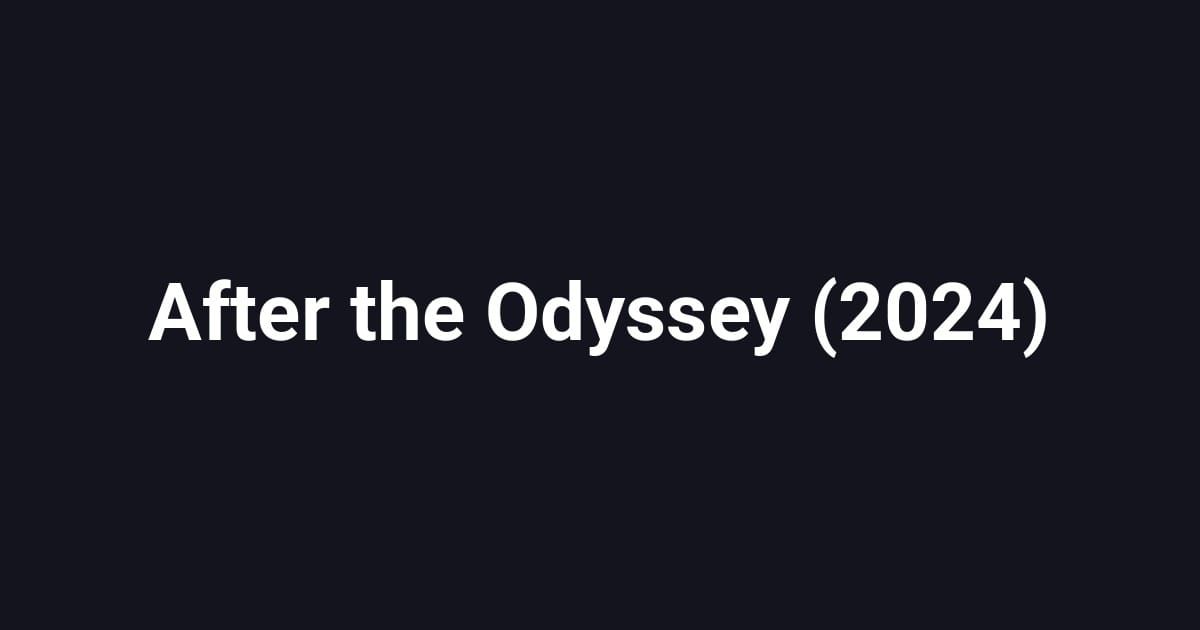 After the Odyssey (2024)
