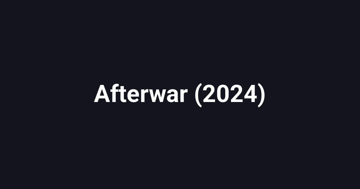 Afterwar (2024)