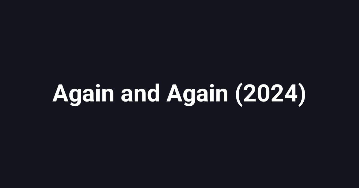 Again and Again (2024)