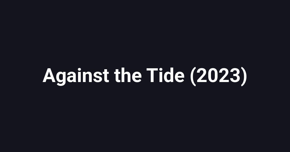 Against the Tide (2023)