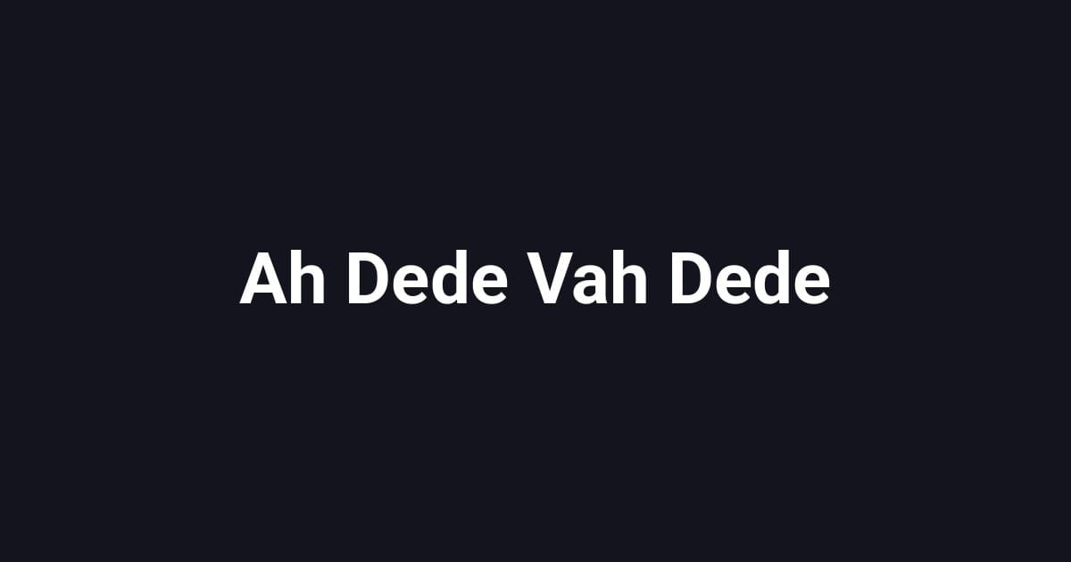 Ah Dede Vah Dede