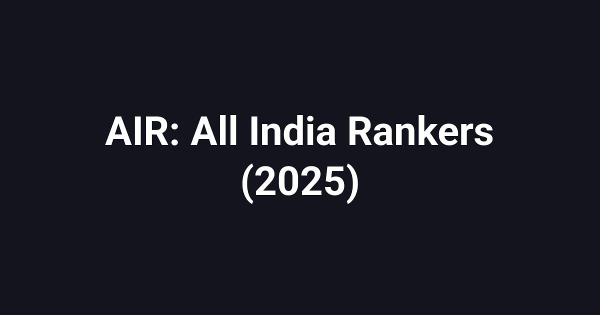 AIR: All India Rankers (2025)