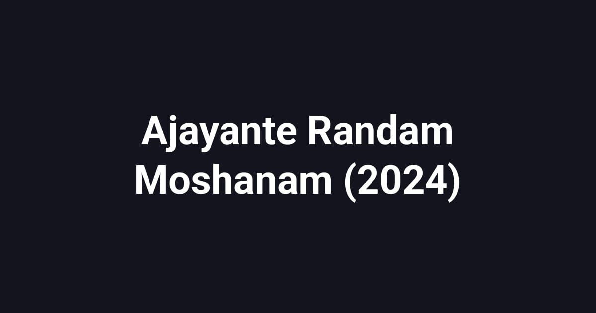 Ajayante Randam Moshanam (2024)