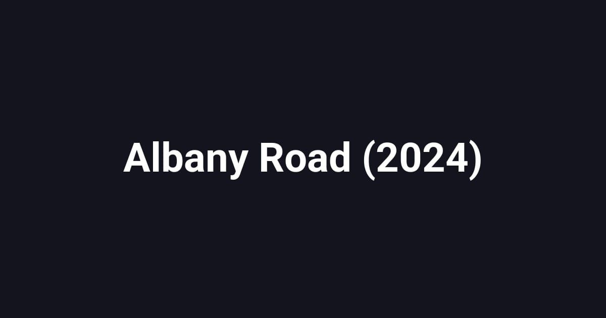 Albany Road (2024)