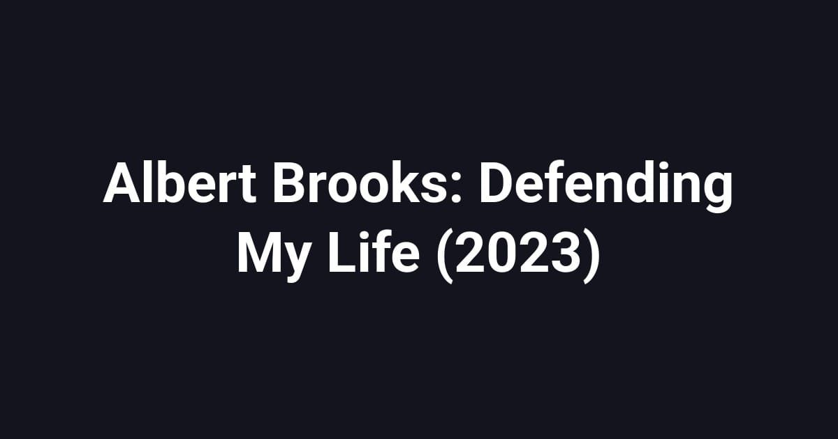 Albert Brooks: Defending My Life (2023)