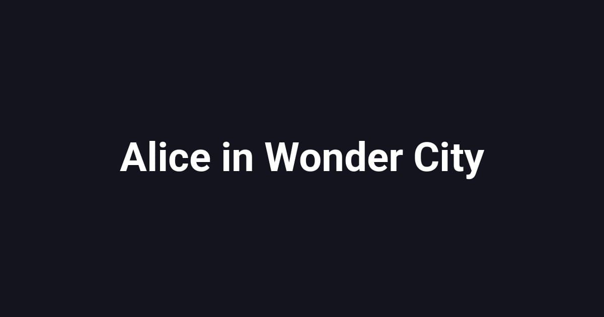 Alice in Wonder City