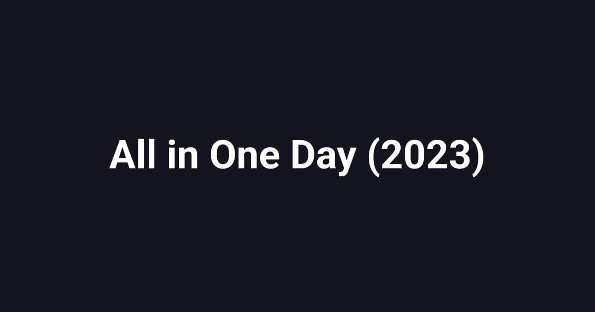 All in One Day (2023)