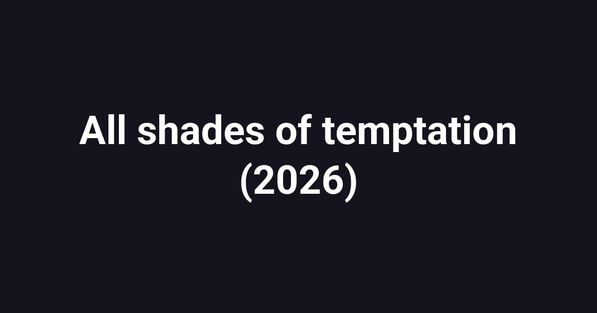 All shades of temptation (2026)