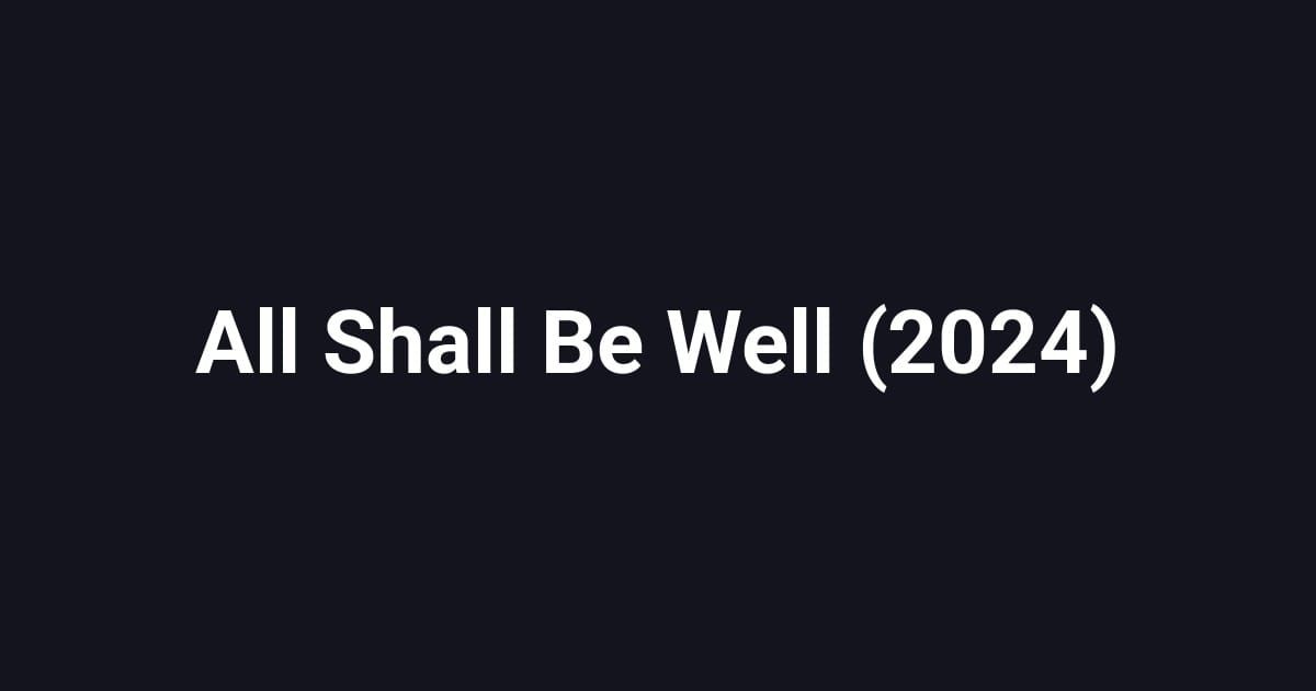 All Shall Be Well (2024)