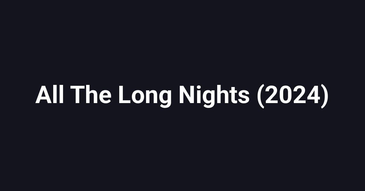 All The Long Nights (2024)