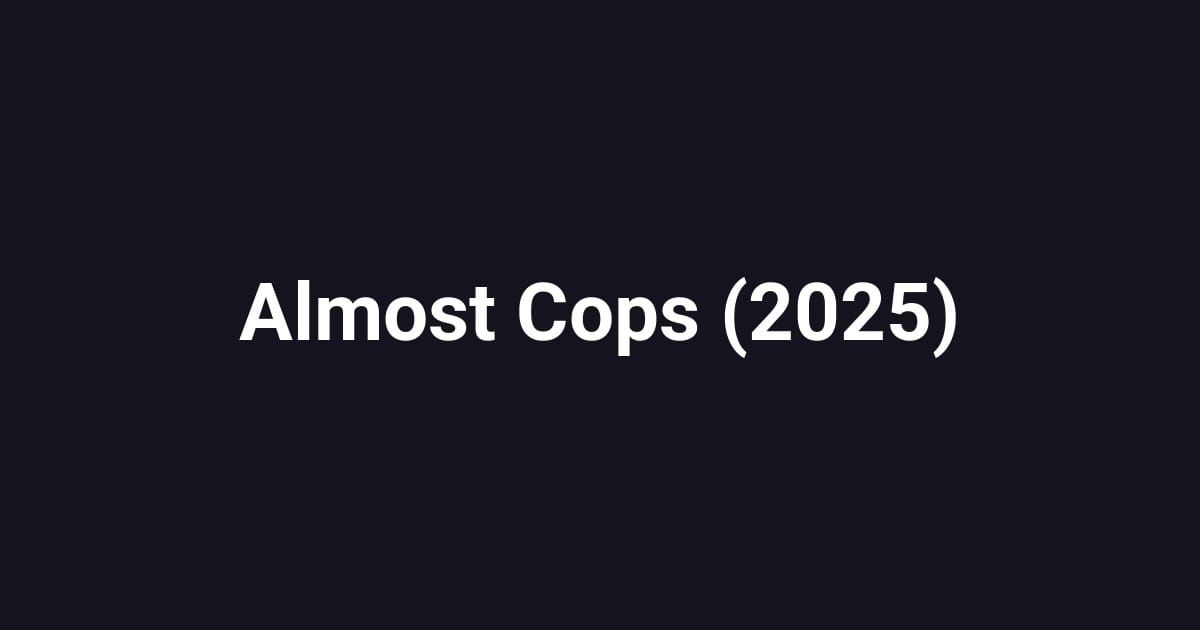 Almost Cops (2025)