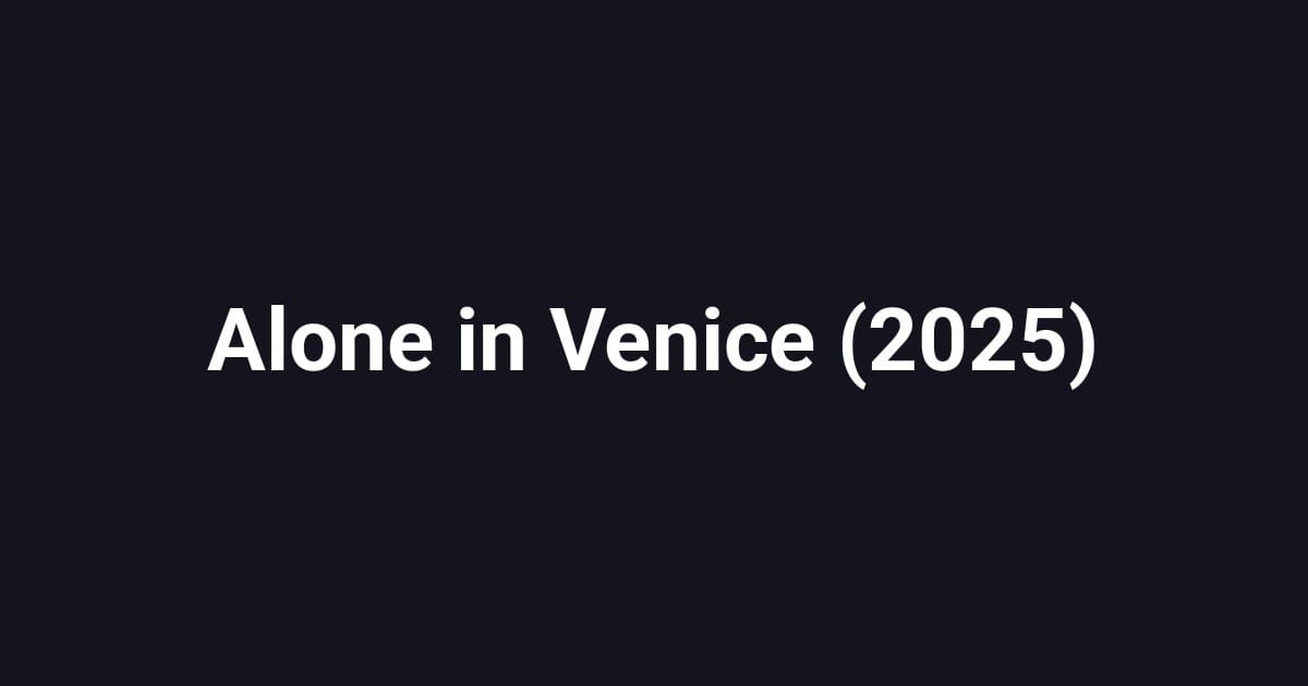 Alone in Venice (2025)