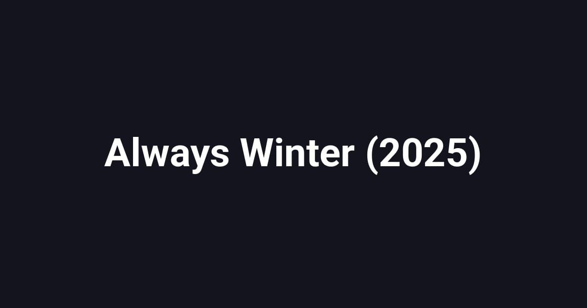 Always Winter (2025)