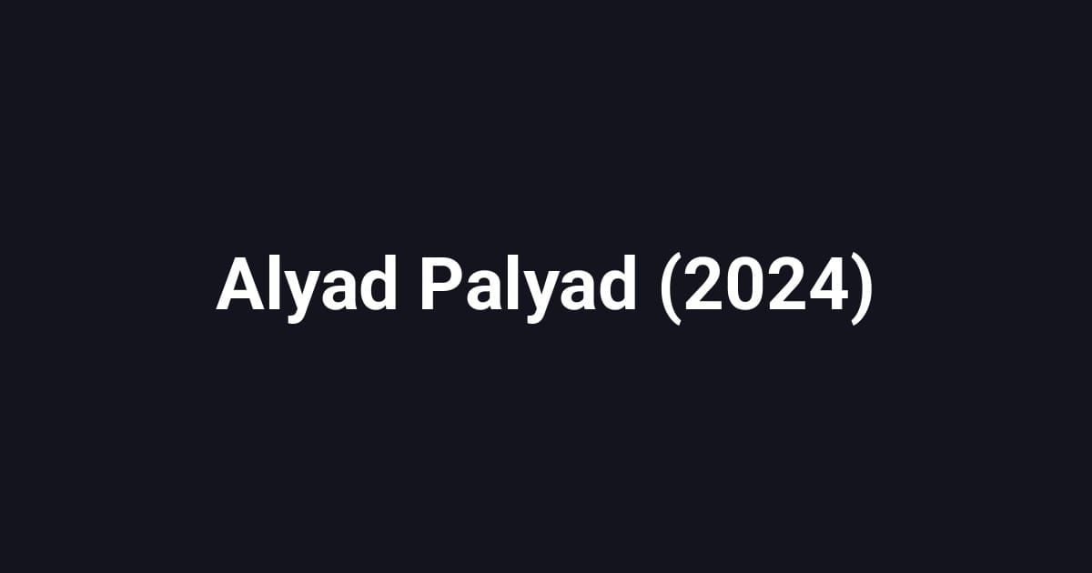 Alyad Palyad (2024)