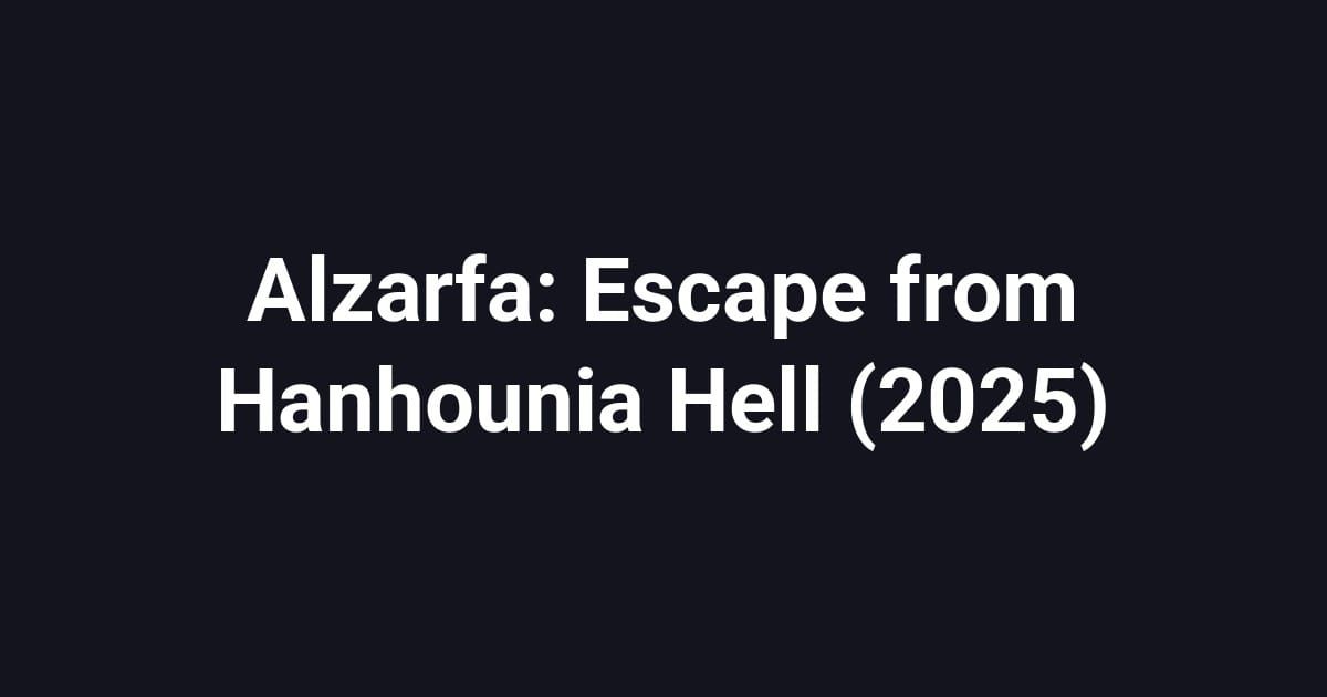 Alzarfa: Escape from Hanhounia Hell (2025)