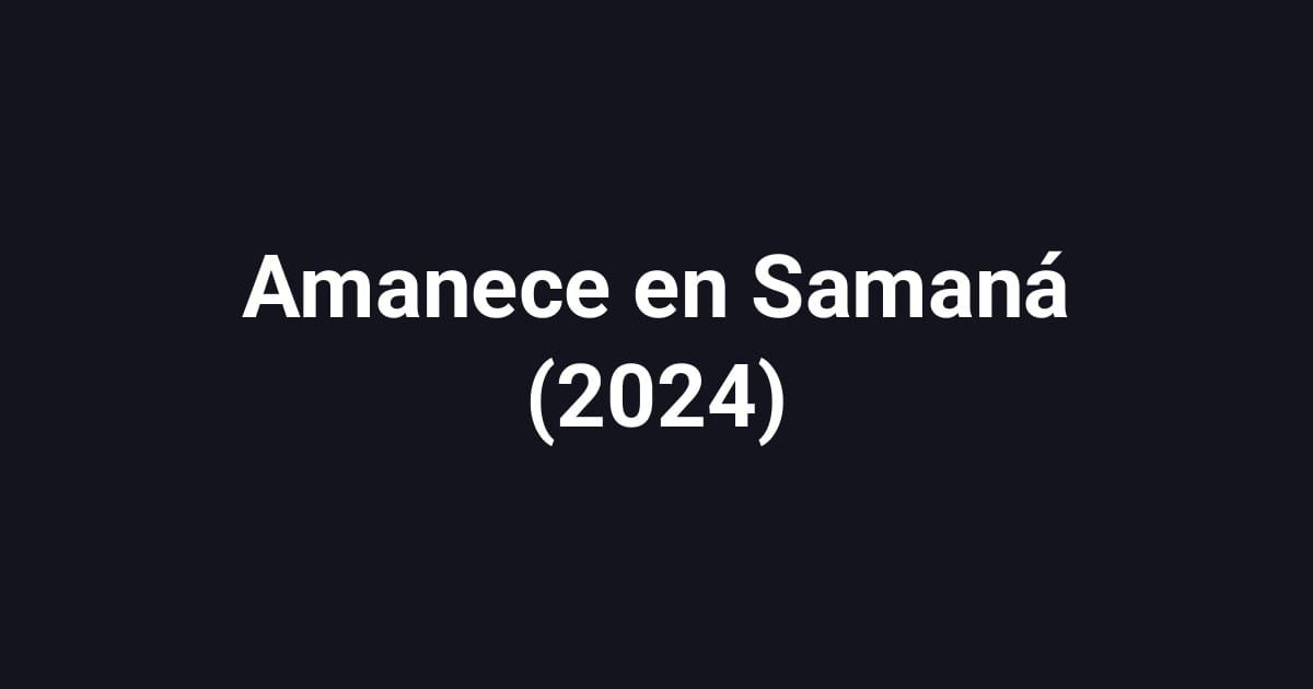 Amanece en Samaná (2024)
