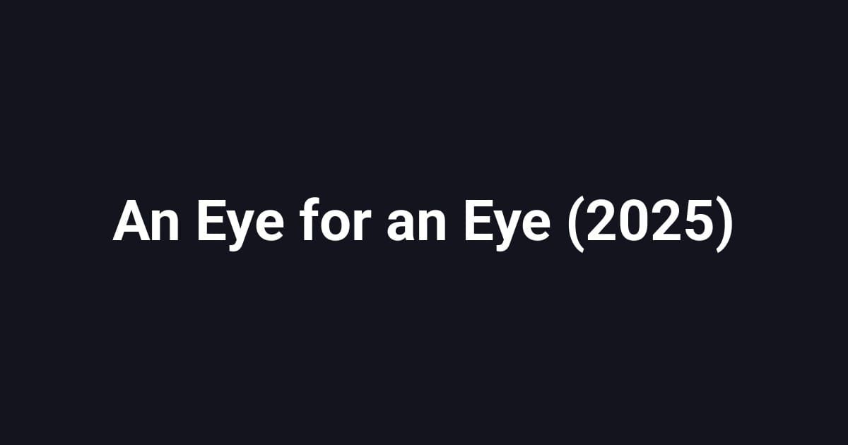 An Eye for an Eye (2025)