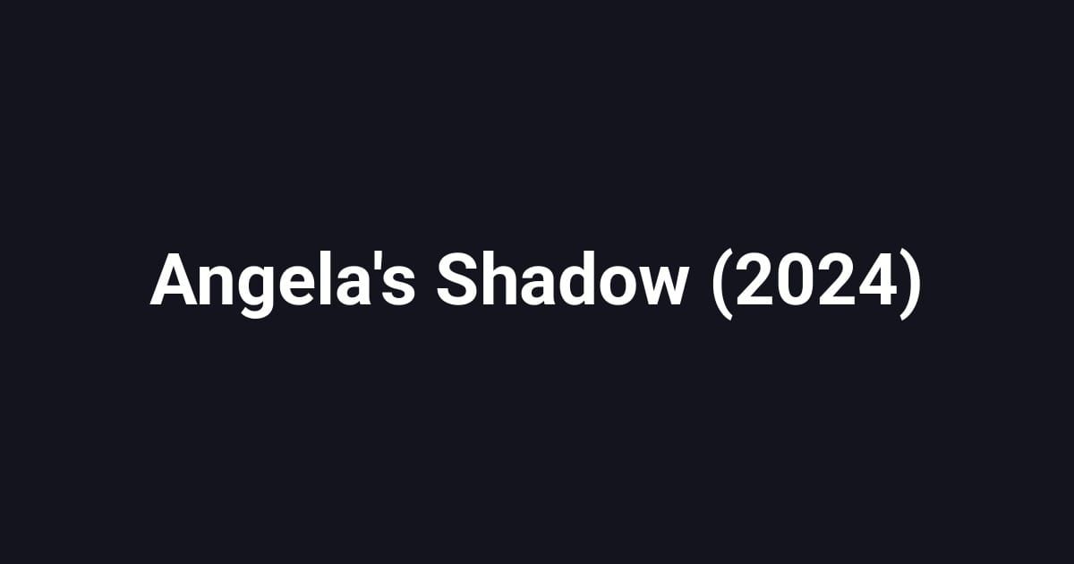 Angela's Shadow (2024)
