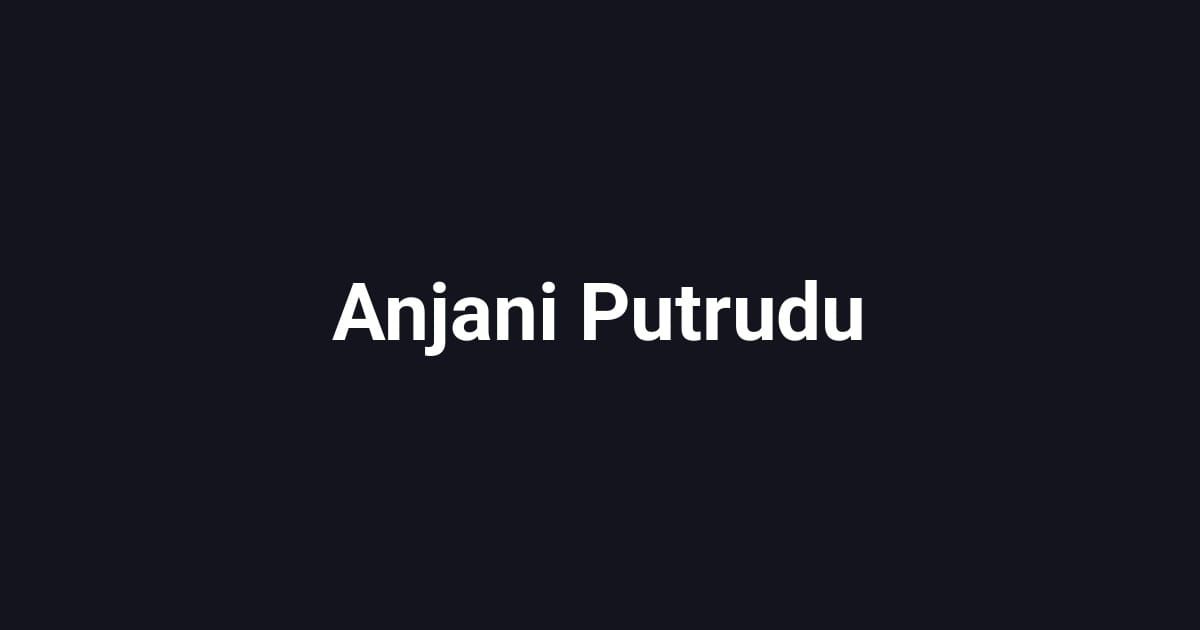 Anjani Putrudu