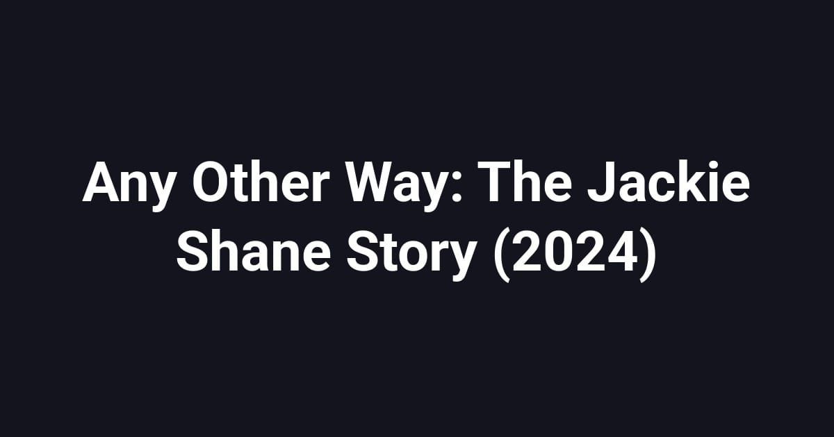 Any Other Way: The Jackie Shane Story (2024)