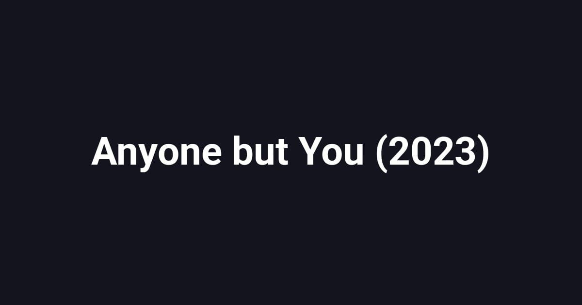 Anyone but You (2023)