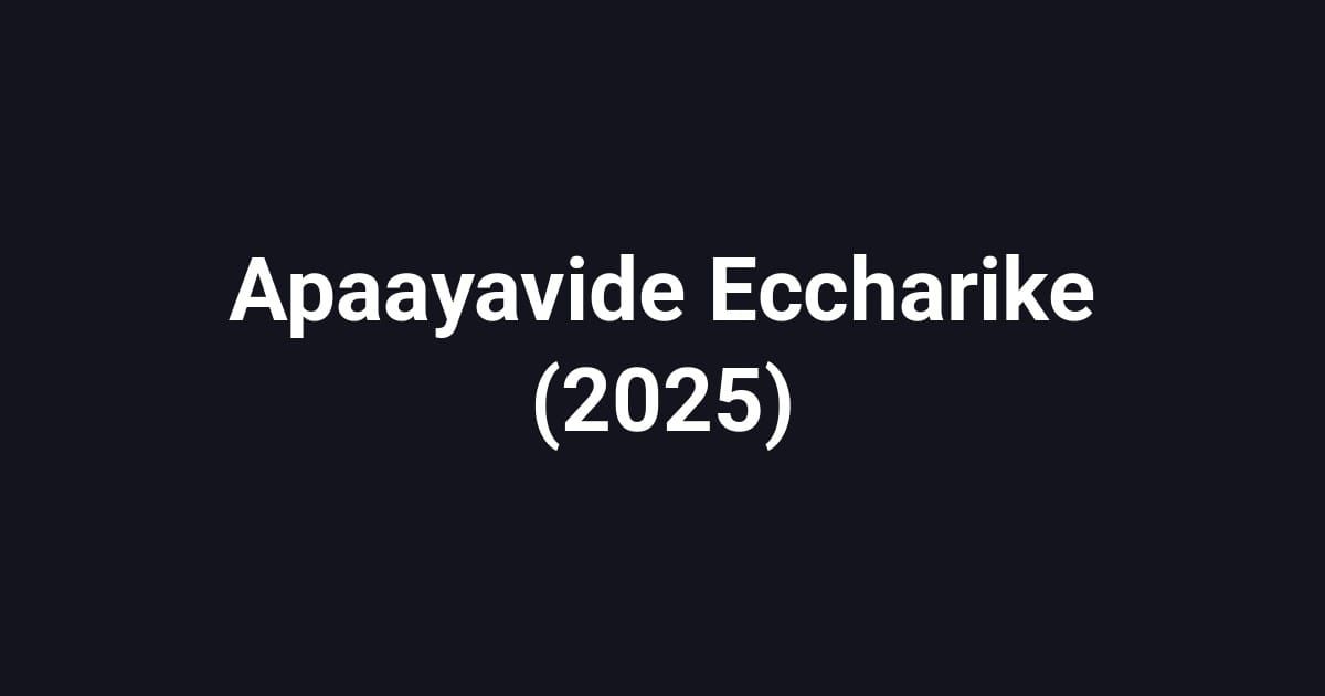Apaayavide Eccharike (2025)