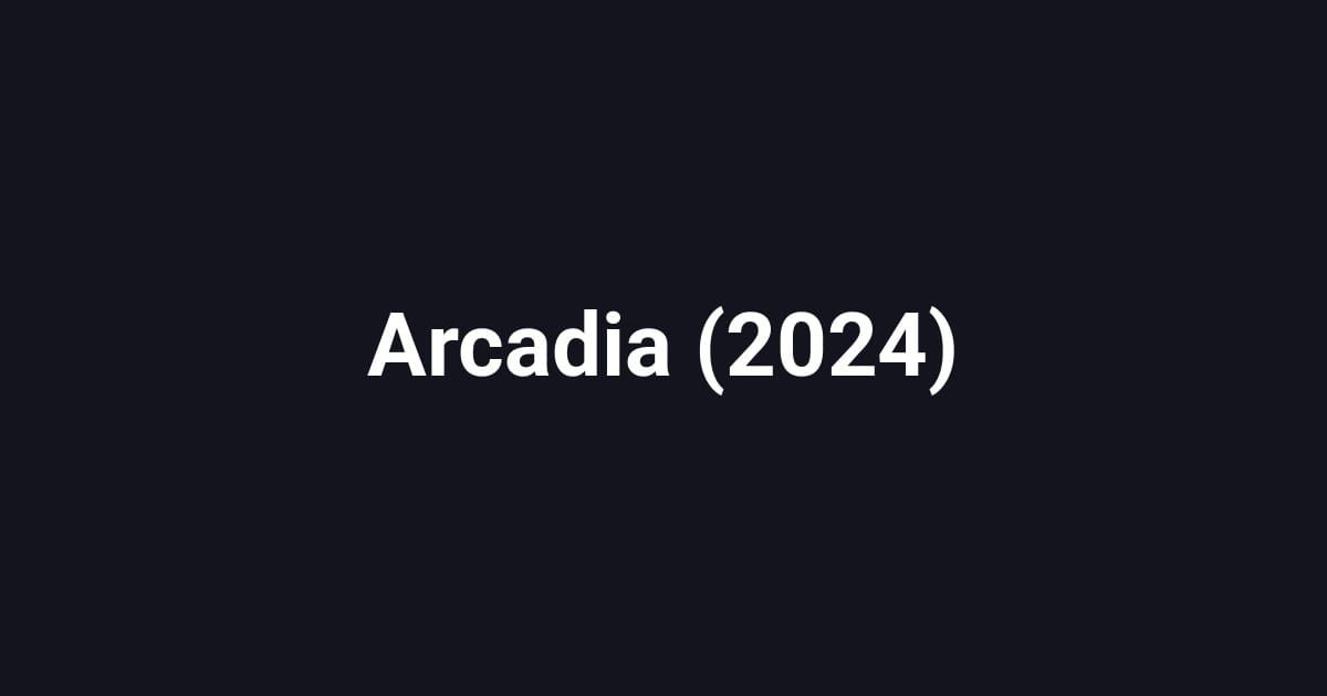 Arcadia (2024)