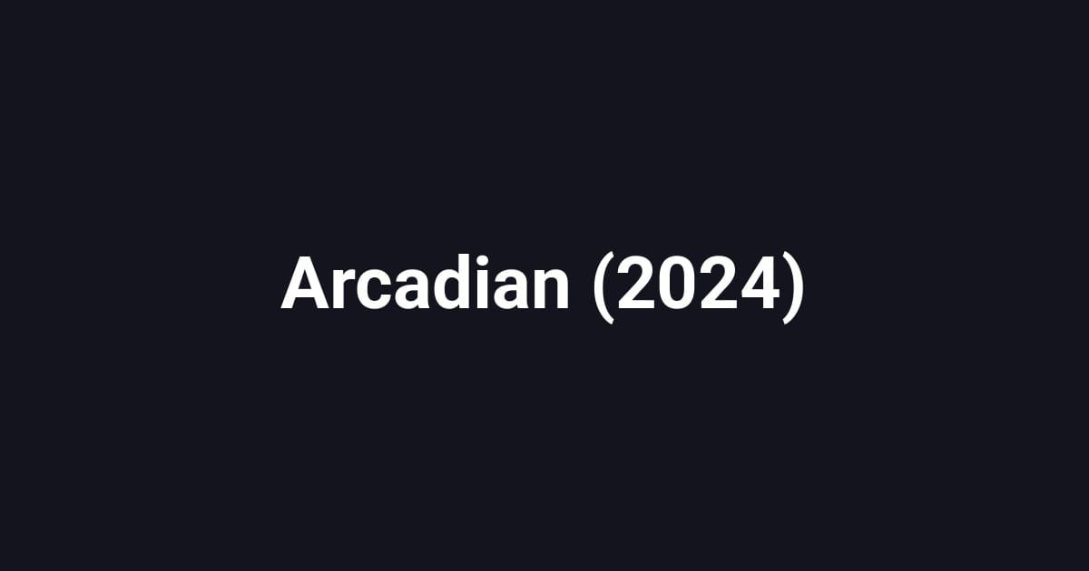 Arcadian (2024)