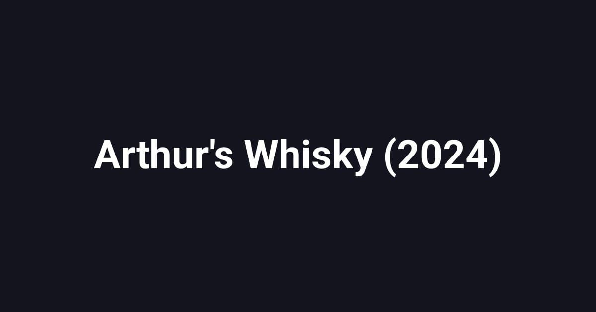Arthur's Whisky (2024)