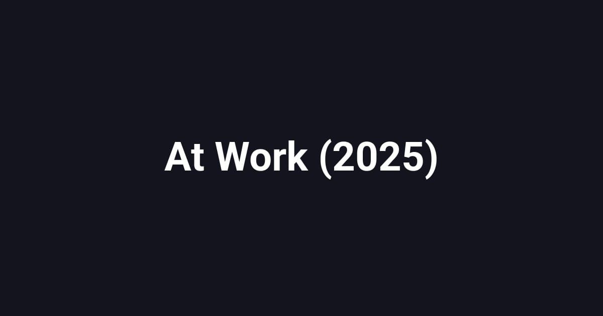At Work (2025)