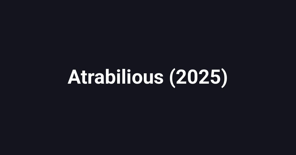 Atrabilious (2025)