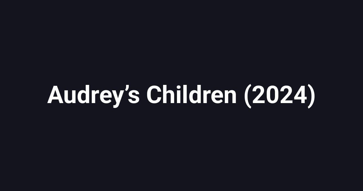 Audrey’s Children (2024)