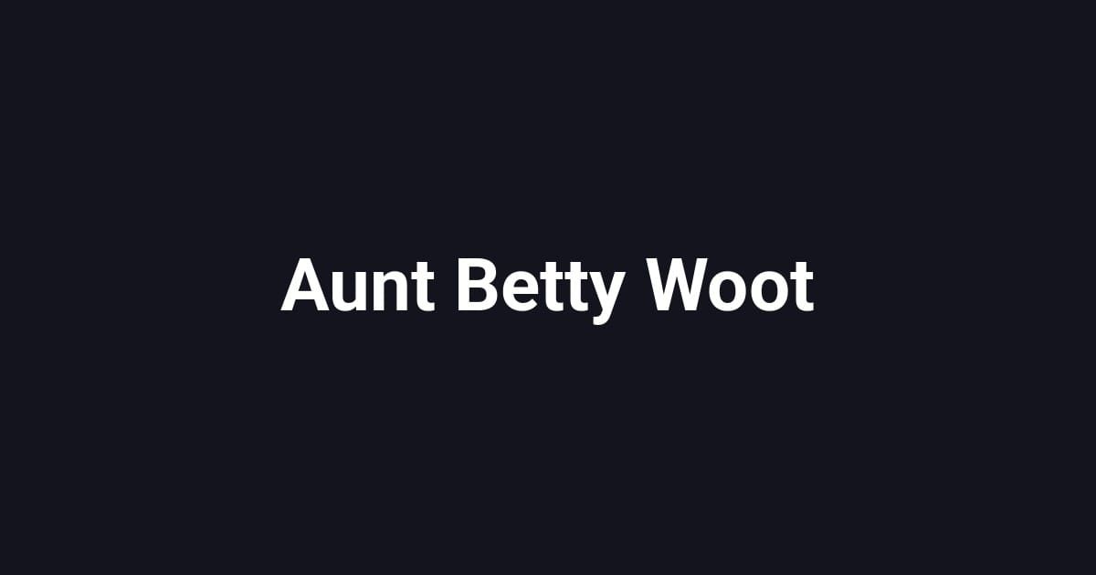 Aunt Betty Woot