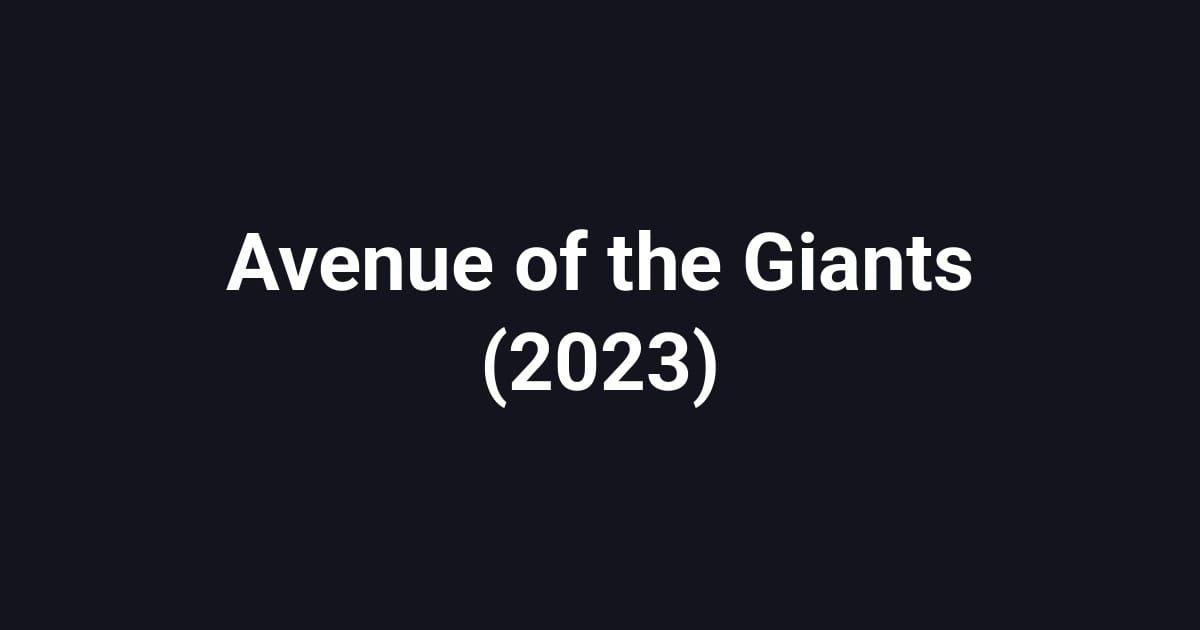 Avenue of the Giants (2023)