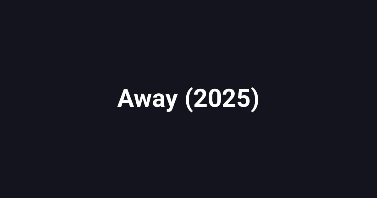 Away (2025)