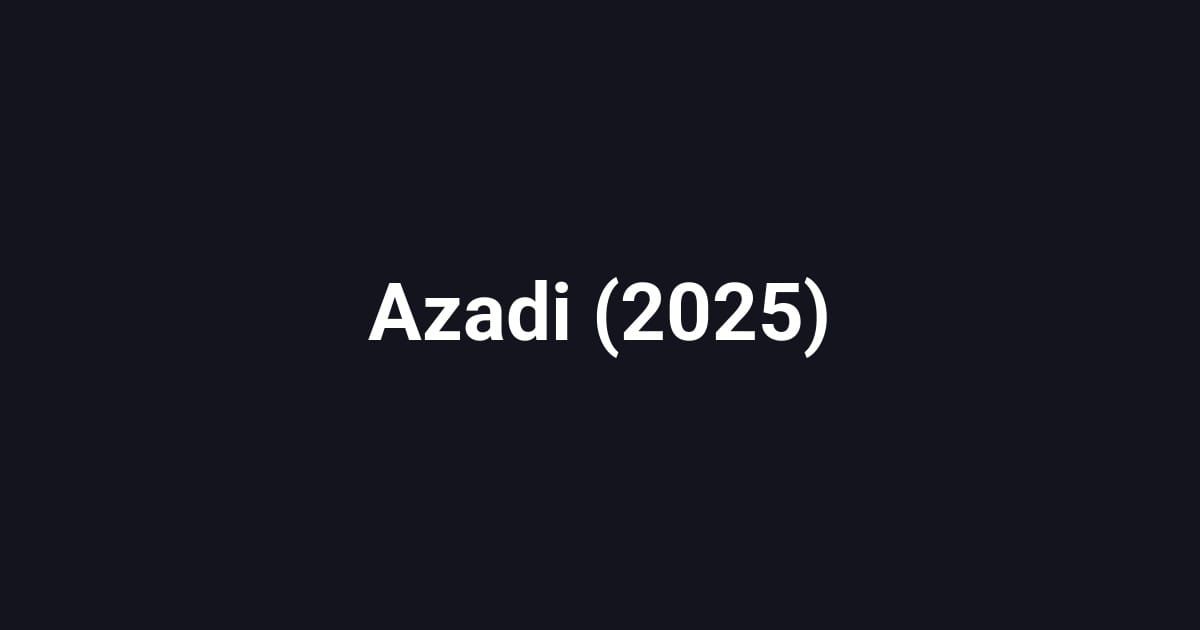 Azadi (2025)