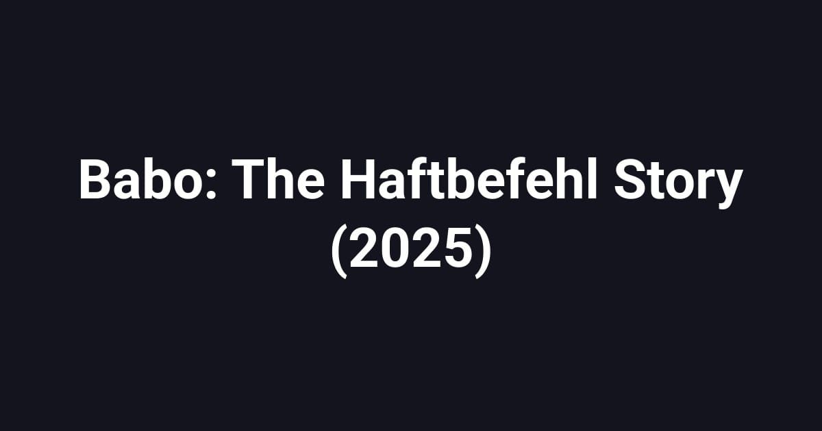 Babo: The Haftbefehl Story (2025)