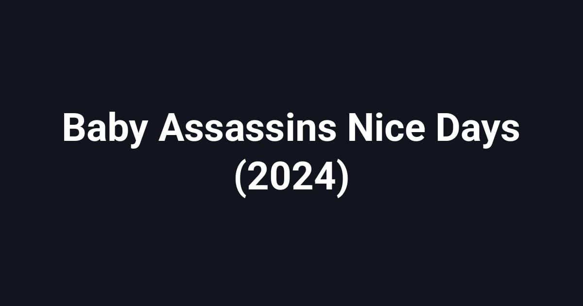 Baby Assassins Nice Days (2024)