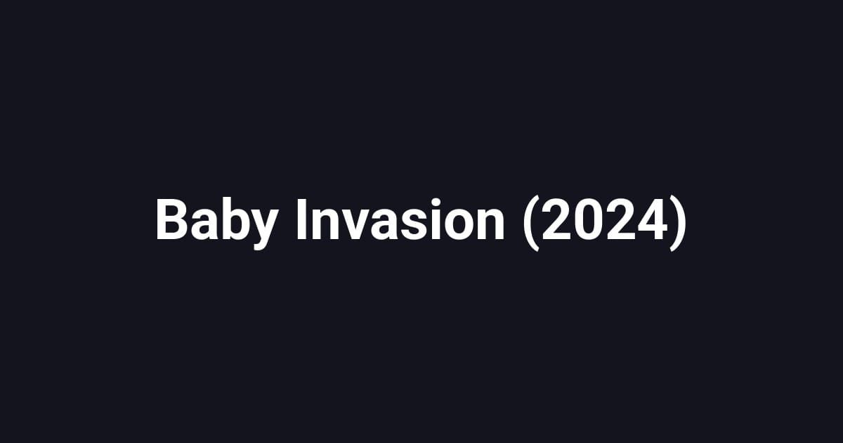Baby Invasion (2024)