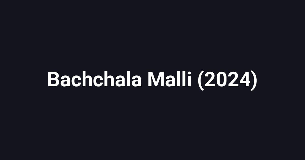 Bachchala Malli (2024)