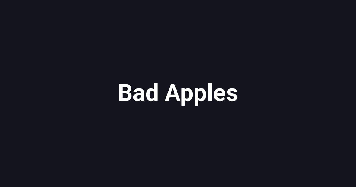 Bad Apples