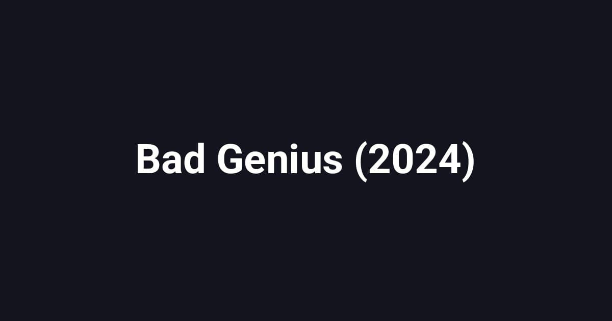 Bad Genius (2024)