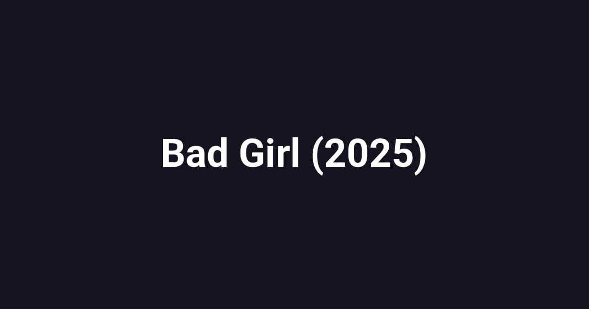 Bad Girl (2025)