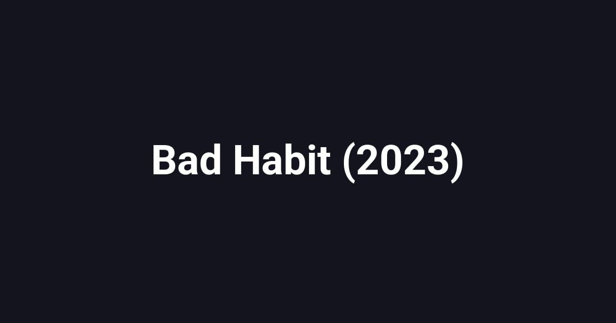 Bad Habit (2023)