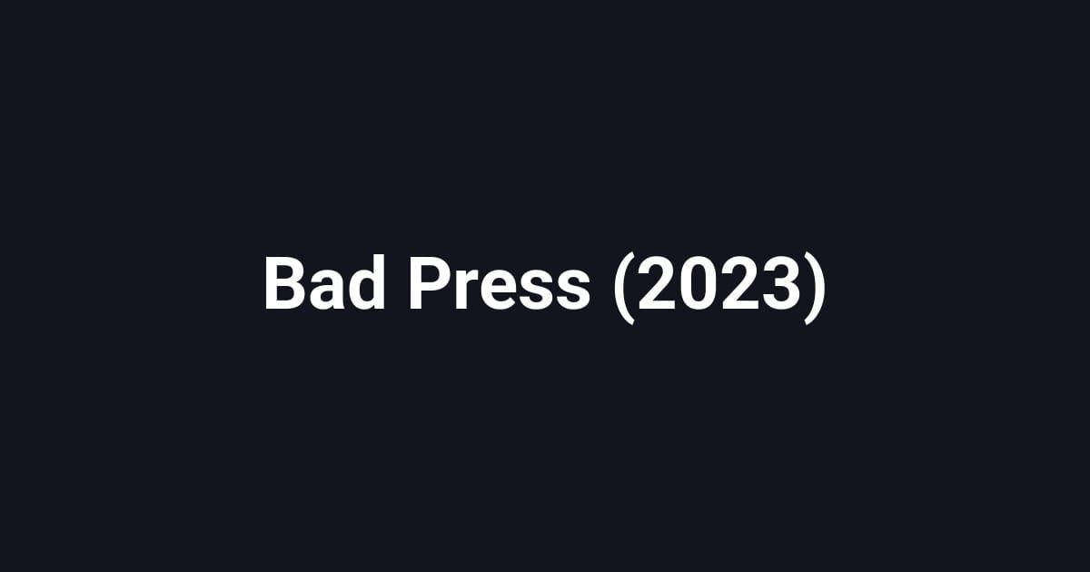 Bad Press (2023)